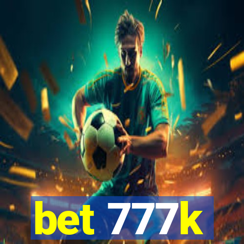 bet 777k